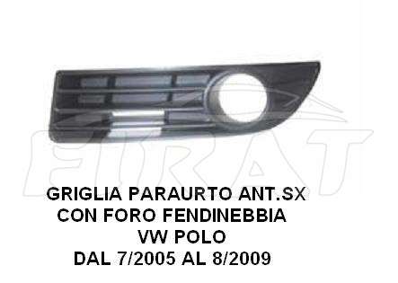 GRIGLIA PARAURTO VW POLO 05 -09 C.F.F. ANT.SX